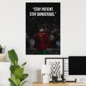 Stay Patient Stay Dangerous Motivation Poster (Bureau à domicile)