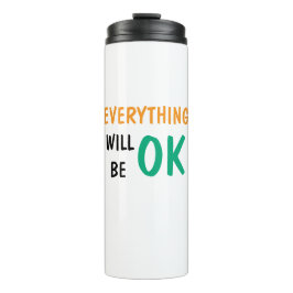 "Stay Positive: Everything Will Be Ok" Thermosbeker