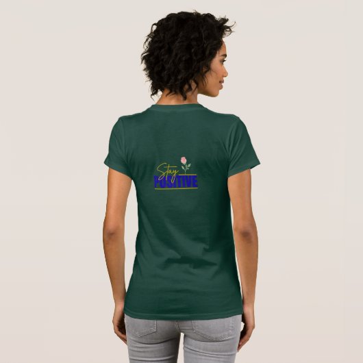 Stay Positive Inspirational T-shirt (Achterkant volledig)