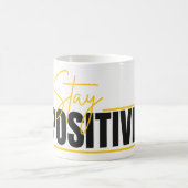 Stay Positive Mug – Start Your Day with a Message (Centre)