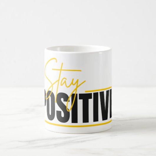 Stay Positive Mug – Start Your Day with a Message (Centre)