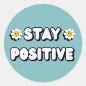 Stay Positive Ronde Sticker (Voorkant)