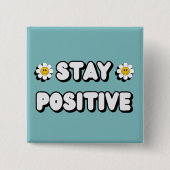 Stay Positive Vierkante Button 5,1 Cm (Voorkant)
