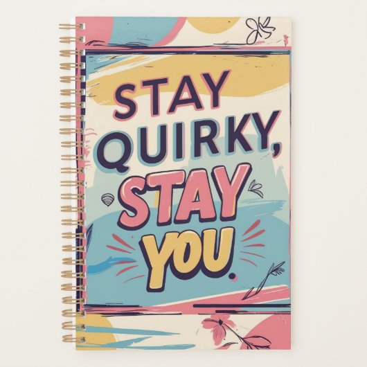 Stay Quirky Stay You Colorful Motivational Planner (Devant)