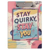 Stay Quirky Stay You Motivational Clipboard Klembord (Voorkant)