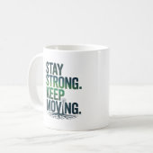 Stay Strong Keep Moving Motivational Mug (Devant gauche)