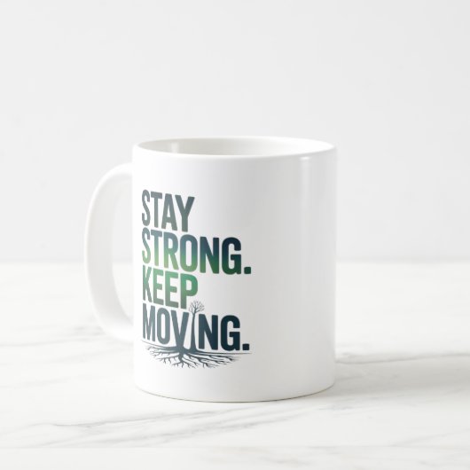 Stay Strong Keep Moving Motivational Mug (Devant gauche)