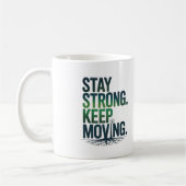 Stay Strong Keep Moving Motivational Mug (Gauche)