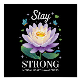Stay Strong – Mental Health Awareness Wellness Sup Perfect Poster