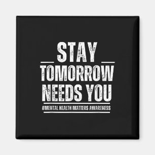 Stay Tomorrow heeft je mentale gezondheid nodig Magneet