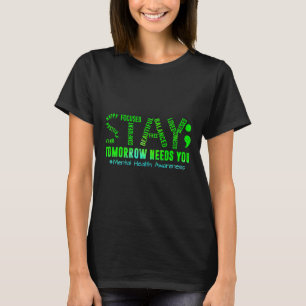 Stay Tomorrow heeft je mentale gezondheid nodig T-shirt