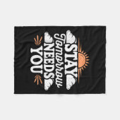 Stay Tomorrow Needs You, Suicide Awareness Mental Fleece Deken (Voorkant (Horizontaal))