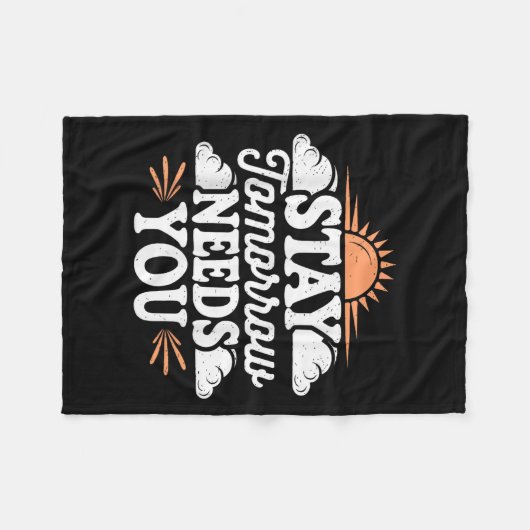Stay Tomorrow Needs You, Suicide Awareness Mental Fleece Deken (Voorkant (Horizontaal))