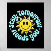 Stay Tomorrow Needs You, Suicide Awareness Mental Poster (Voorkant)