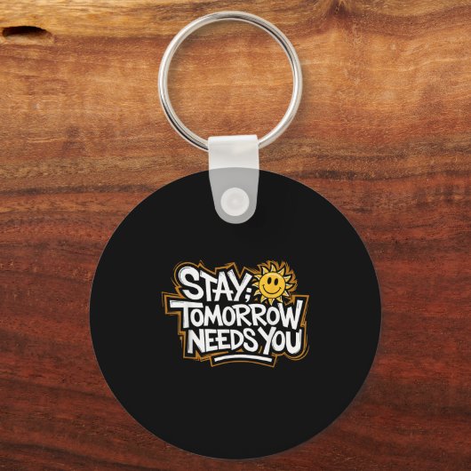 Stay Tomorrow Needs You, Suicide Awareness Mental Sleutelhanger (Voorkant)