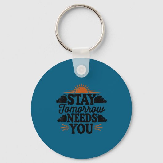 Stay Tomorrow Needs You, Suicide Awareness Mental  Sleutelhanger (Voorkant)