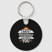 Stay Tomorrow Needs You, Suicide Awareness Mental Sleutelhanger (Voorkant)