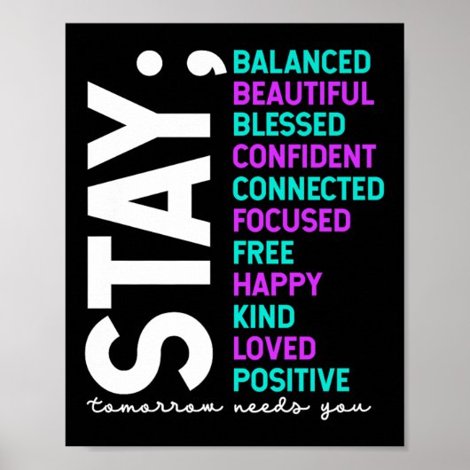 Stay Tomorrow Needs You Suicide Prevention Awarene Poster (Voorkant)
