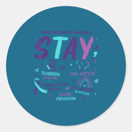 Stay Tomorrow Needs You Suicide Prevention Awarene Ronde Sticker (Voorkant)