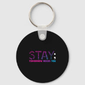 Stay Tomorrow Needs You Suicide Prevention Awarene Sleutelhanger (Voorkant)