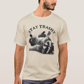 Stay Trashy Raccoon trash Panda Funny T-shirt (Voorkant)
