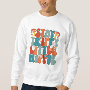 Stay Trippy Little Hippie: Motivatie Typografie Trui