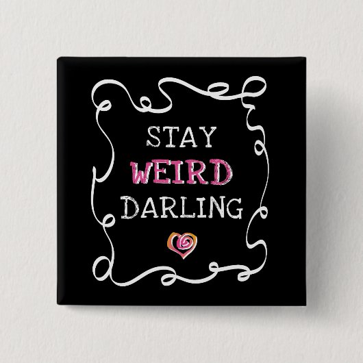 Stay Weird Darling Vierkante Button 5,1 Cm (Voorkant)