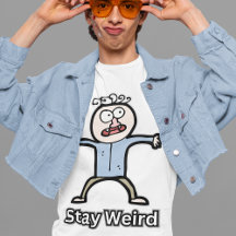 Stay Weird Funny Comedy Mannen Cool Style Joke Guy