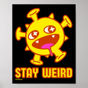 STAY WEIRD grappig cadeau voor verrassing Poster