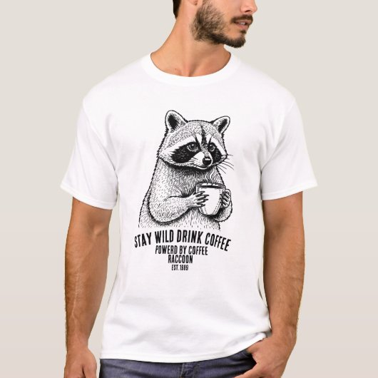 Stay Wild Drink Coffee -Funny Coffee lover Custom T-shirt (Voorkant)