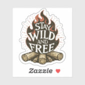 Stay Wild & Free Fire Pit Sticker | Die-Cut (Feuille)