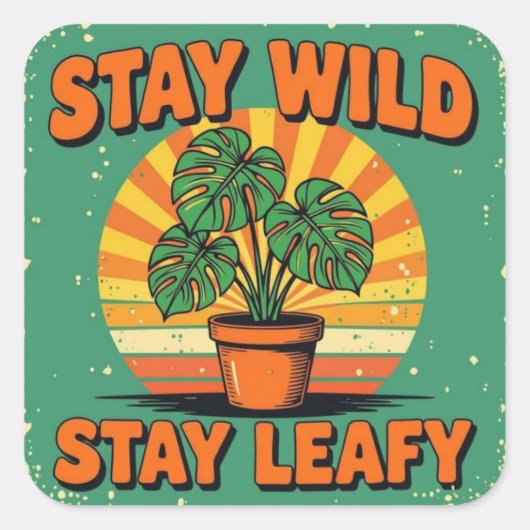 Stay wild leafy Adorable Greenery Vierkante Sticker (Voorkant)