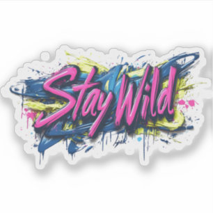 "Stay Wild" - levendig tekstontwerp in graffiti-st Sticker