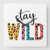 Stay Wild Vierkante Klok (Voorkant)