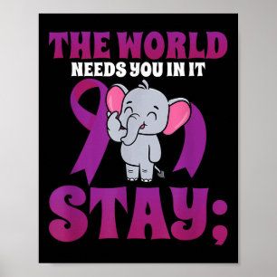 Stay World Needs You Elephant 988 Zelfmoordprevent Poster