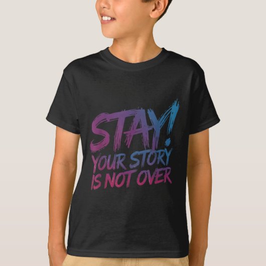 Stay Your Story Is Not Over Suicide Prevention Awa T-shirt (Voorkant)