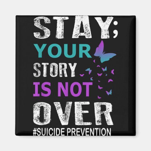 Stay Your Story Is Not Over Suicide Prevention Wee Magneet (Voorkant)