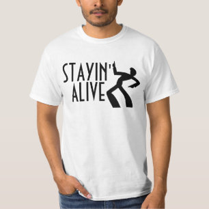 STAYIN'ALIVE, Funny Birthday T-shirts