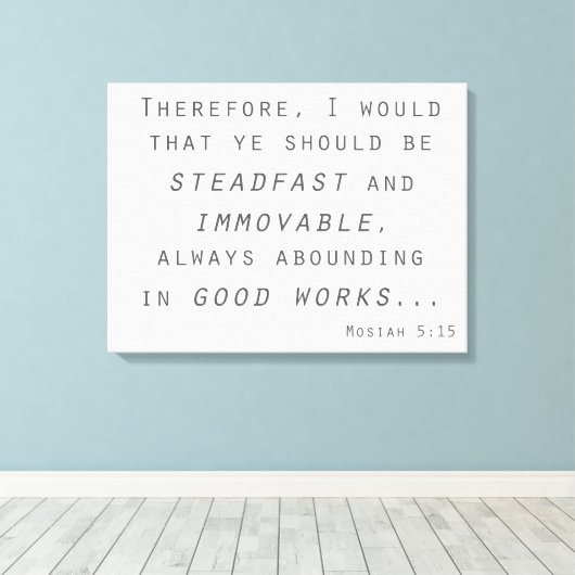 steadfast immobile lds scription mosiah canvas afdruk (Insitu (Houten vloer))