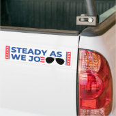 Steady As We Joe Bumper Sticker (Sur camion)