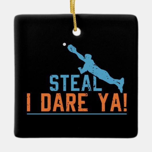 Steal I Dare Ya-Baseball Softball Shirt Ceramic O Keramisch Ornament (Voorkant)