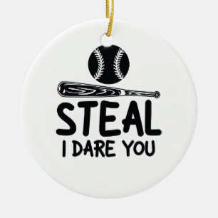 Steal I Dare you - Funny Baseball SoftballLover Keramisch Ornament