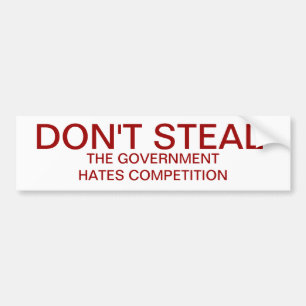 Steal niet. De overheid haat concurrentie Bumpersticker