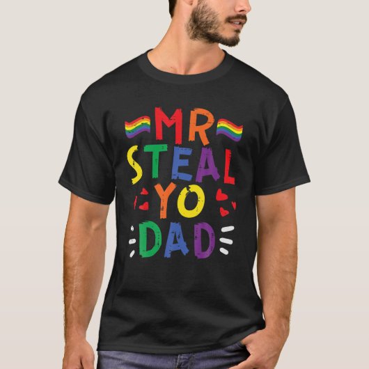 Steal Yo Dad Rainbow Flag Pride Month Gay LGBTQ T-shirt (Voorkant)