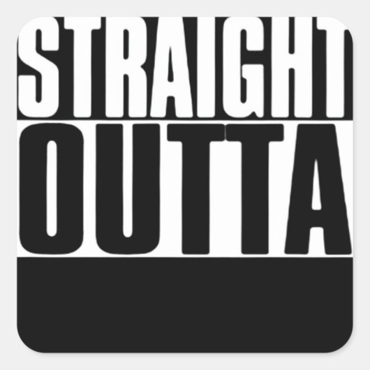 STEEDS OUTTA CUSTOM JOUW TEKST HIER T-SHIRT VIERKANTE STICKER (Voorkant)