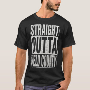 STEEDS OUTTA WELD COUNTY Cool Home Quote T-shirt