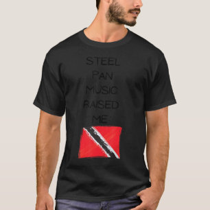 Steel Pan Music Raised Me Trinidad en Tobago Flag T-shirt
