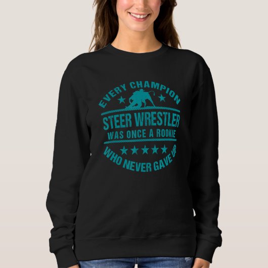 Steer Wrestling Steer Wrestler Every Champion Once Trui (Voorkant)