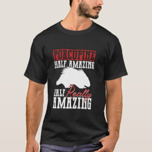 Stekelvarken - Half Geweldig - Half Echt Geweldig T-shirt
