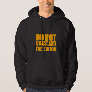 Stel de redacteur niet vragen hoodie